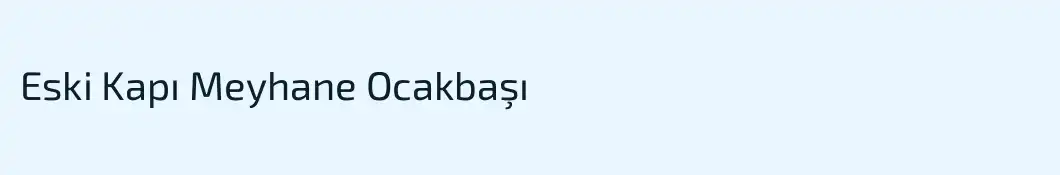 Eski Kapı Meyhane Ocakbaşı